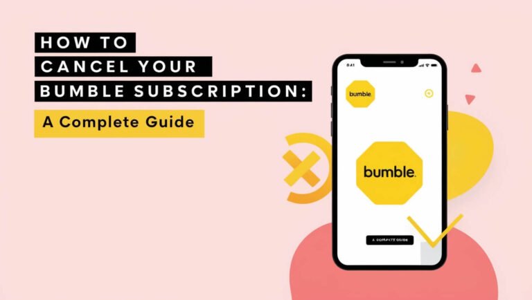 How to Cancel Your Bumble Subscription